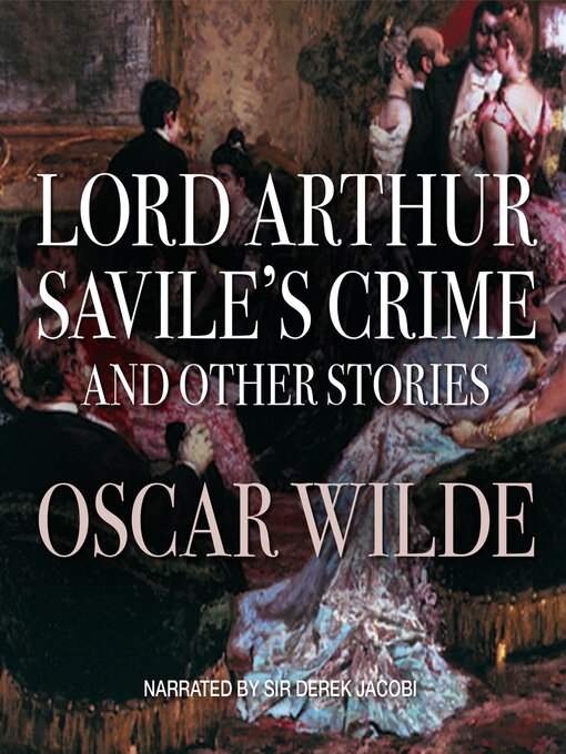 Title details for Lord Arthur Savile's Crime, and Other Stories by Oscar Wilde - Available